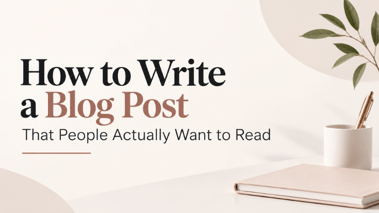 How to Write a Blog Post That People Actually Want to Read